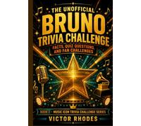 Bruno Trivia Challenge: The Unofficial Book Trivia Challenge: Facts, Quiz Questions, and Fan Challenges