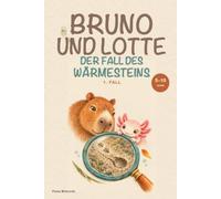 Bruno und Lotte: Die Detektive der Schwimmenden Gärten - Der Fall des Wärmesteins