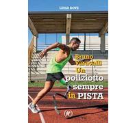 Bruno Varacalli. Un poliziotto sempre in pista