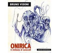 Bruno Vidoni. Onirica. Ediz. illustrata