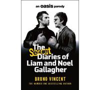 Bruno Vincent The Secret Diaries of Liam and Noel Gallagher (Copertina rigida)