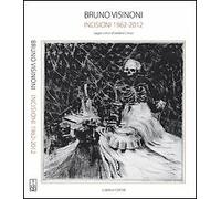 Bruno Visinoni. Incisioni 1962-2012 - [Lubrina Bramani Editore]