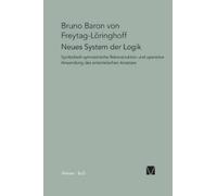 Bruno Von Freytag Gen Löringhoff Neues System der Logik (Tascabile)