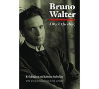Bruno Walter: A World Elsewhere