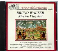 BRUNO WALTER RERITIES 21:WAGNER: WESENDONCK SONGS (FLAGSTAD, WAKTER, PIANO, 23/03/1952), PARSIFAL PRELUDE, (N.Y.P.O. 23/03/1952), SIEGFRIED IDYLL, TRISTAN UND ISOLDE : PRELUDE & LIEBESTOD (MARGARETH MARSHAW, LOS ANGELES PHILHARMONIC ORCHESTRA, 1950)- AS DISC