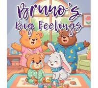 Bruno's Big Feelings: A Gentle Social-Emotional Learning Book for Toddlers and Preschoolers About Calming Down, Coping with Frustration, and Trying Again