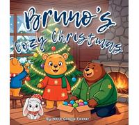 Bruno's Cozy Christmas: A Gentle Holiday Story of Calm, Kindness, and Christmas Joy for Toddlers and Preschoolers (Ages 3-5)