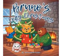 Bruno's Cozy Christmas: A Gentle Holiday Story of Calm, Kindness, and Christmas Joy for Toddlers and Preschoolers (Ages 3-5)