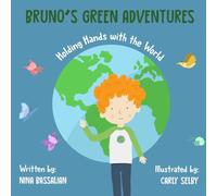 Bruno's Green Adventures Holding Hands with the World