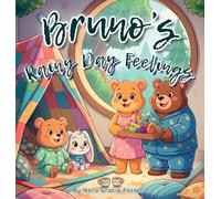 Bruno's Rainy Day Feelings: A Gentle Story About Emotions, Imagination, and Resilience for Toddlers and Preschoolers (Ages 3-5)
