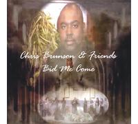 Brunson, Chris & Friends - Bid Me Come