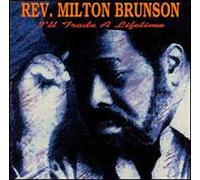 Brunson, Rev. Milton - I'll Trade a Lifetime