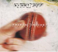 Brunt'Off - French Cricket