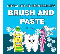 Brush and Paste: Dental Health Book For Kids About Brushing Teeth And Dental Hygiene. Humorous Rhymes And Activities About Dental Health For Kids. ... aged 3 to 8 to brush their teeth every day.