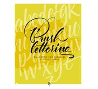 BRUSH LETTERING: QUADERNO PER GLI ESERCIZI DI CALLIGRAFIA
