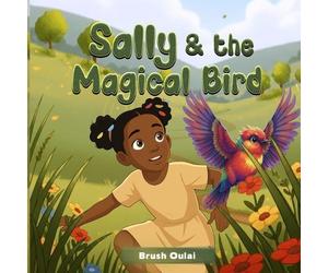 Brush Oulai Sally and the Magical Bird (Tascabile)