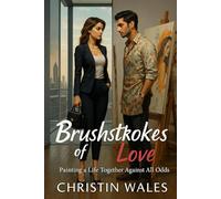 Brushstrokes of Love: Painting a Life Together Against All Odds