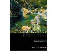 Brushwork Essentials: How to Render Expressive Form and Texture With Every Stroke