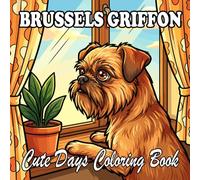 Brussels Griffon Coloring Book: Cute & Cozy Brussels Griffons for Kids and Adults