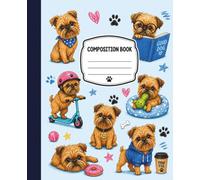 Brussels Griffon Cute Dog Composition Book: Cute Composition Notebook for Dog Moms, Dog Dads, Students, and Brussels Griffon Lovers