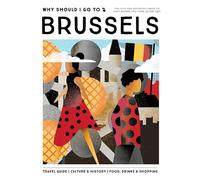 Brussels: The cities you definitely need to visit before you turn 30 (or 130)