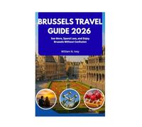 BRUSSELS TRAVEL GUIDE 2026: See More, Spend Less, and Enjoy Brussels Without Confusion