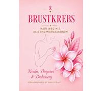 Brustkrebs - Mein Weg mit DCIS und Mikrokarziom: Boobs, Biopsies & Badassery