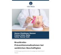 Brustkrebs-Präventionsmaßnahmen bei weiblichen Beschäftigten: Ein Bildungsprogramm auf der Grundlage des Health Belief Models