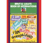 Brut & LuLu's Book of Affirmations: We So Gullah Geechee: Adventures with Brut & LuLu