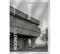 Brutal Outer London: The First Photographic Exploration of Modernist Architecture in London's Outer Boroughs