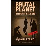 Brutal Planet: Relegati nel Buio: Qui cresce il BRUTALPUNK: 2