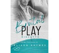 Brutal play. Riscatto. Falsa partenza. Vol. 2