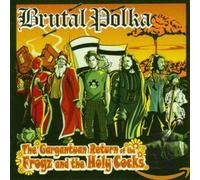 Brutal Polka - The Gargantuan Return of the Frogz and the Holy Co