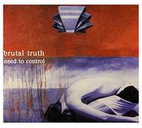 Brutal Truth - Need To Control