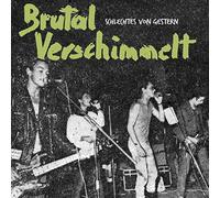 Brutal Verschimmelt - Schlechtes Von Gestern