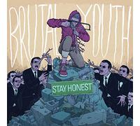 BRUTAL YOUTH - STAY HONEST