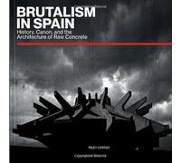 BRUTALISM IN SPAIN: History, Canon, and the Architecture of Raw Concrete