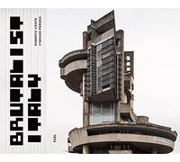 Brutalist Italy: Concrete Architecture from the Alps to the Mediterranean Sea