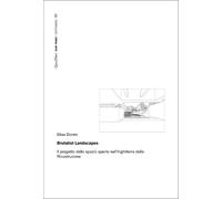 Brutalist Landscapes. Il progetto dello spazio aperto nell'Inghilterra del...