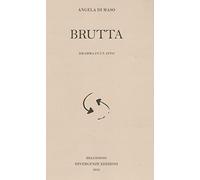 Brutta. Dramma in un atto. Ediz. integrale