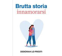 Brutta storia innamorarsi