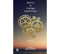 BRUTTA TOME 4: L’horloge Anachronique