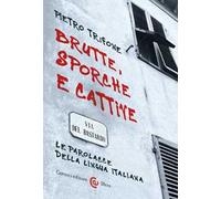 Brutte, sporche e cattive. Le parolacce della lingua italiana