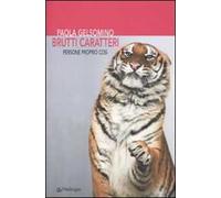 Brutti caratteri. Persone proprio così