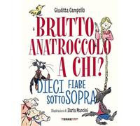 Brutto anatroccolo a chi? Dieci fiabe sottosopra