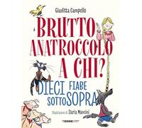 Brutto anatroccolo a chi? Dieci fiabe sottosopra