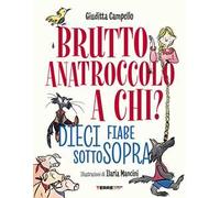 Brutto anatroccolo a chi? Dieci fiabe sottosopra