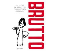 Brutto: Un livre de recettes florentines (simples)