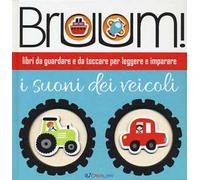 Bruum! I suoni dei veicoli. Ediz. illustrata