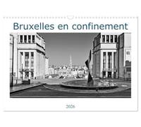 Bruxelles en confinement (Calendrier mural 2026 DIN A3 vertical), CALVENDO calendrier mensuel: Bruxelles pendant le confinement du printemps 2020